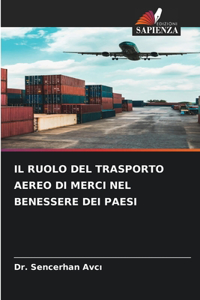 Ruolo del Trasporto Aereo Di Merci Nel Benessere Dei Paesi