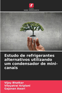 Estudo de refrigerantes alternativos utilizando um condensador de mini-canais