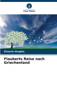 Flauberts Reise nach Griechenland