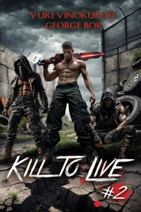 Kill to Live (Book #2): A LitRPG Progression Fantasy Adventure Series