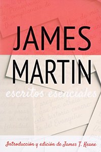 Escritos esenciales James Martin: Introduccion y edicion de James T. Keane