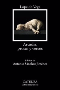 Arcadia, prosas y versos / Arcadia, prose and verse