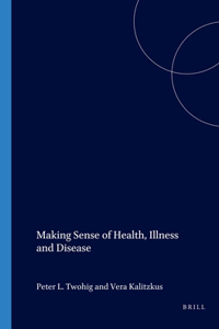 Making Sense Of: Health, Illness and Disease