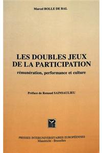 Les Doubles Jeux de la Participation: Rémunération, Performance Et Culture