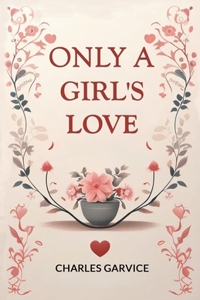 Only a Girl's Love (Edition2024)