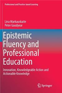 Epistemic Fluency and Professional Education