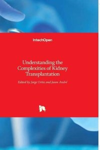 Understanding the Complexities of Kidney Transplantation