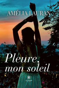Pleure, mon soleil