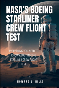 NASA's BOEING STARLINER CREW FLIGHT TEST
