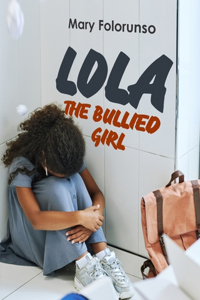 Lola The Bullied Girl