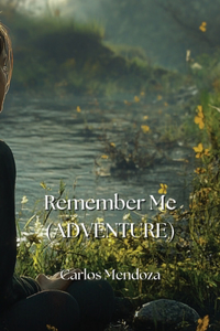 Remember Me (ADVENTURE)