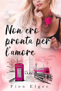 Non ero pronta per l'amore