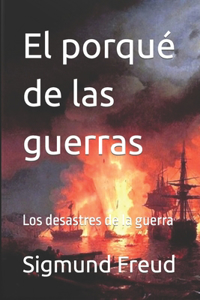 porqué de las guerras: Los desastres de la guerra