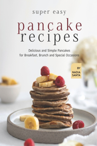 Super Easy Pancake Recipes