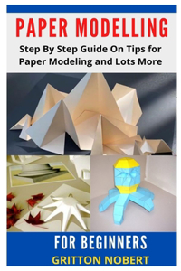 Paper Modelling for Beginners