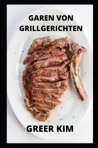So Garen Sie Grillgerichte