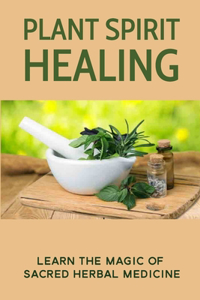 Plant Spirits' Healing Abilities