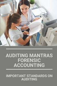 Auditing Mantras Forensic Accounting