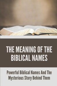 The Meaning Of The Biblical Names