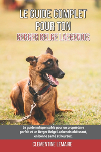 Le guide complet pour ton Berger Belge Laekenois