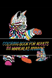 Coloring Book for Adults 100 Mandalas Animals