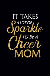 It Takes A Lot of Sparkle To Be A Cheer Mom