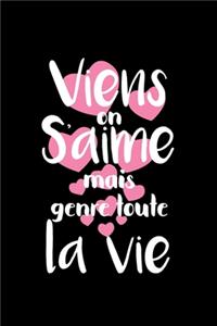 Viens on s'aime mais genre toute la vie