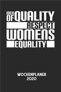 MEN OF QUALITY RESPECT WOMENS EQUALITY - Wochenplaner 2020