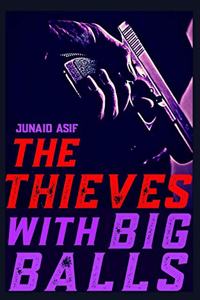 The Thieves With Big Balls