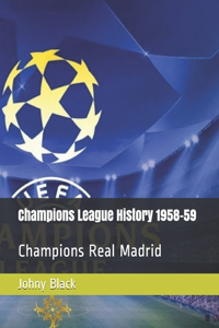 Champions League History 1958-59: Champions Real Madrid