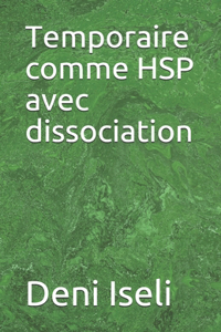 Temporaire comme HSP avec dissociation