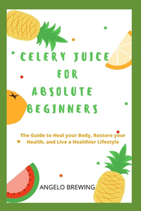 Celery Juice for Absolute Beginners