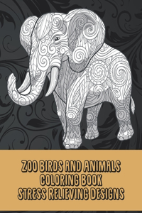 Zoo Birds and Animals - Coloring Book - Stress Relieving Designs