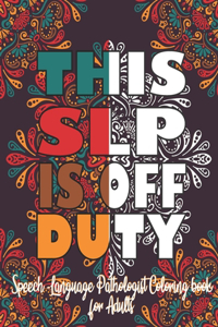 This SLP Is Off Duty