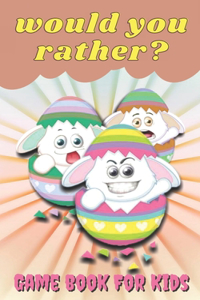 Would You Rather? Game Book for Kids