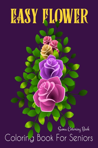 Easy Flower Coloring Book for Seniors