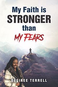 My Faith is Stronger Than My Fears