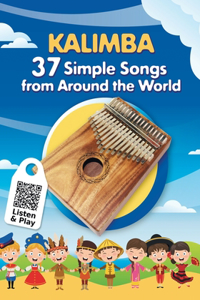 Kalimba. 37 Simple Songs from Around the World