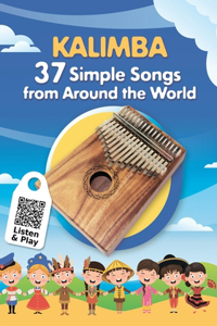 Kalimba. 37 Simple Songs from Around the World