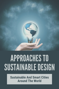 Approaches To Sustainable Design