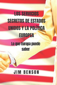 Servicios Secretos de Estados Unidos Y La Política Europea
