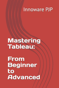 Mastering Tableau