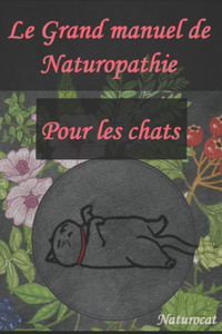 Le Grand Manuel de Naturopathie pour les chats