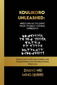 Koulikoro Unleashed: Wrestling as the Living Pulse of Mali's Cultural Expression: Delving into the Rituals, Symbols, and Stories Woven into the Fabric of Local Wrestling