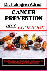 Cancer Prevention Diet Cookbook