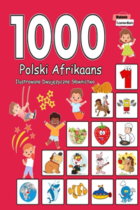 1000 Polski Afrikaans Ilustrowane Dwujęzyczne Slownictwo (Wydanie Czarno-Biale)