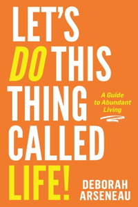 Let's Do This Thing Called Life