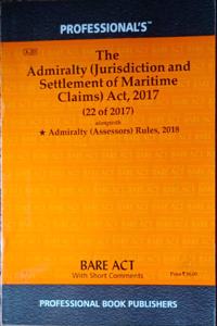 Admiralty (Jurisdiction And Settlement Of Maritime Claims) Act, 2017 Alongwith Rules [Paperback] Professional'S And Professional