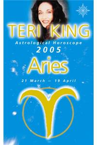 Teri King's Astrological Horoscope for 2005: Aries