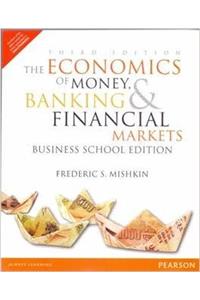 Economics of Money, Banking and Financial Markets, The, Business School Edition